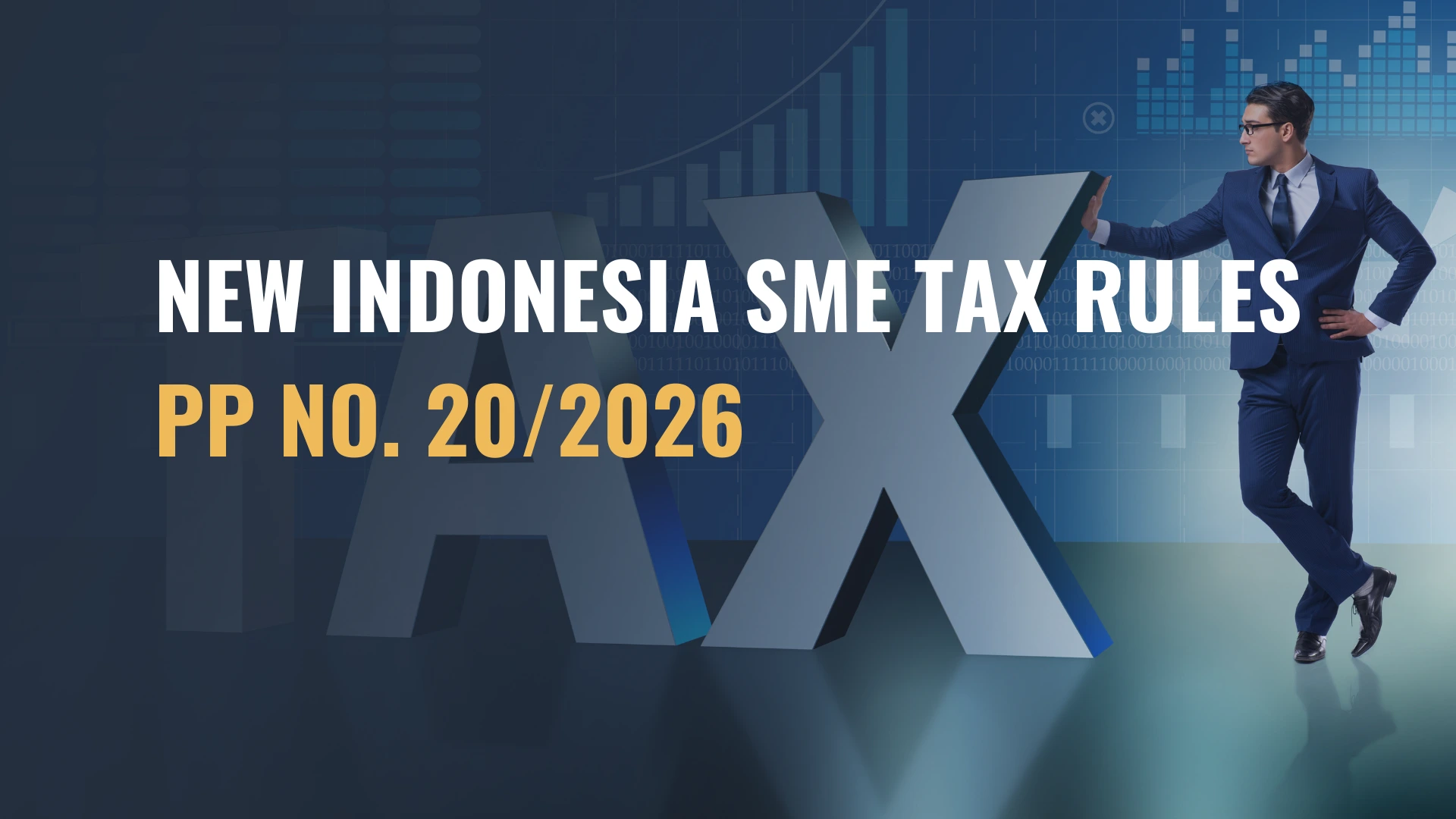 Critical Updates About New Indonesia SME Tax Rules: Complete Guide to PP No. 20/2026