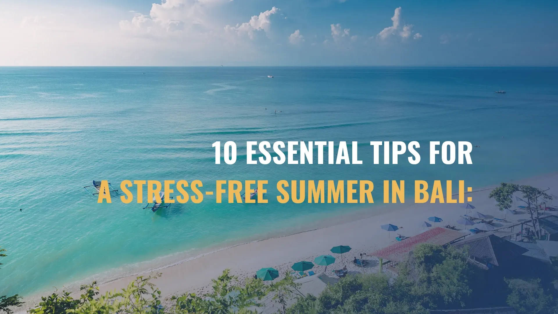 10 Essential Tips for a Stress-Free Summer in Bali: Visas, Living Costs, and Daily Life