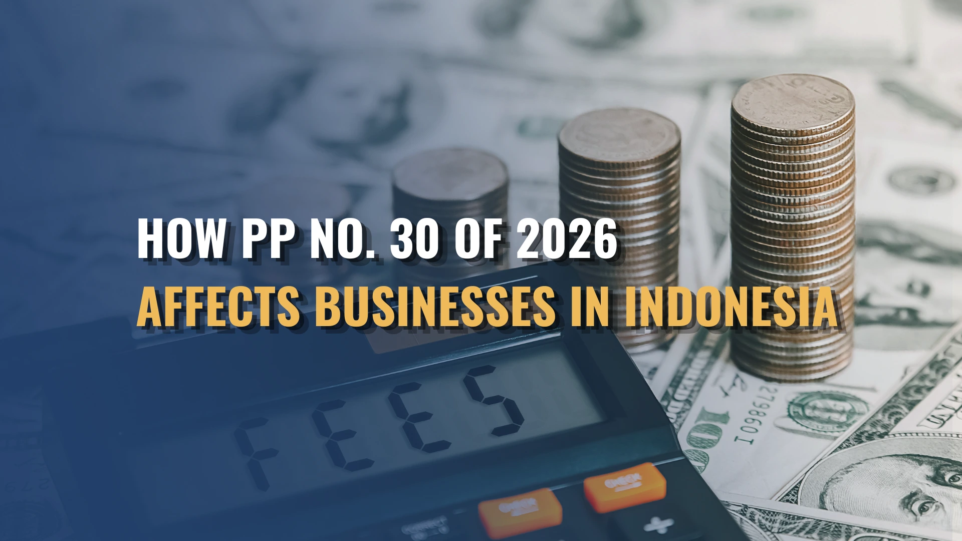 Government Filing Costs Changes in Indonesia: How PP No. 30 of 2026 Affects Businesses in Indonesia